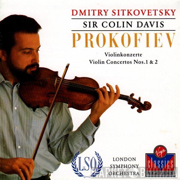 Sergei Prokofiev, Dmitry Sitkovetsky, Sir Colin Davis - Violin Concertos Nos. 1 & 2