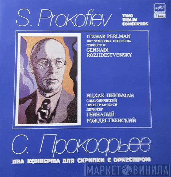 - Sergei Prokofiev , Itzhak Perlman  BBC Symphony Orchestra  - Concertos For Violin And Orchestra No. 1 And 2