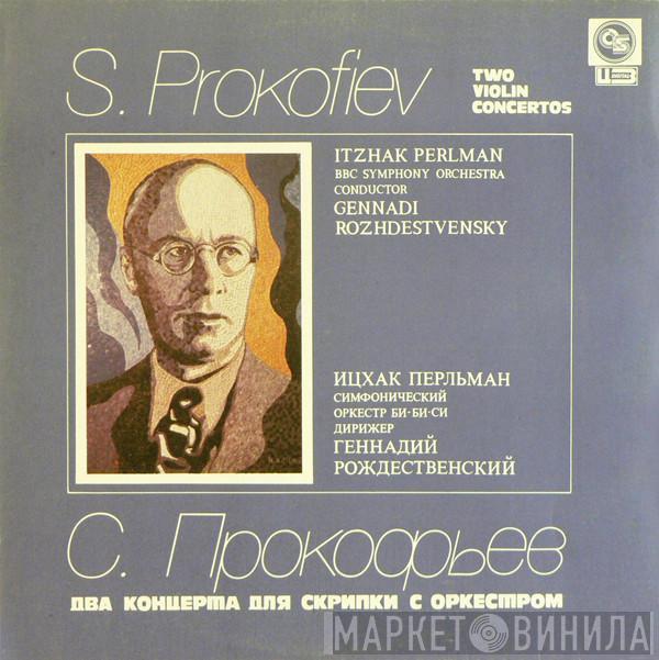 - Sergei Prokofiev , Itzhak Perlman , Conductor BBC Symphony Orchestra  Gennadi Rozhdestvensky  - Two Violin Concertos