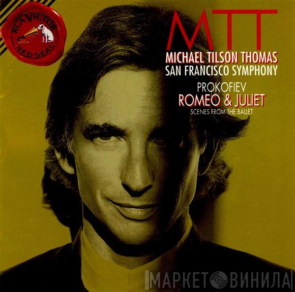 - Sergei Prokofiev , Michael Tilson Thomas  The San Francisco Symphony Orchestra  - Romeo And Juliet (Scenes From The Ballet)