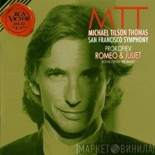 - Sergei Prokofiev - Michael Tilson Thomas  The San Francisco Symphony Orchestra  - Romeo And Juliet: Scenes From The Ballet