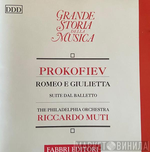 - Sergei Prokofiev , Riccardo Muti  The Philadelphia Orchestra  - Romeo E Giulietta (Suite Dal Balletto)