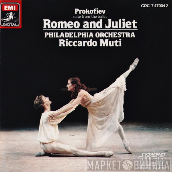 - Sergei Prokofiev , The Philadelphia Orchestra  Riccardo Muti  - Romeo And Juliet