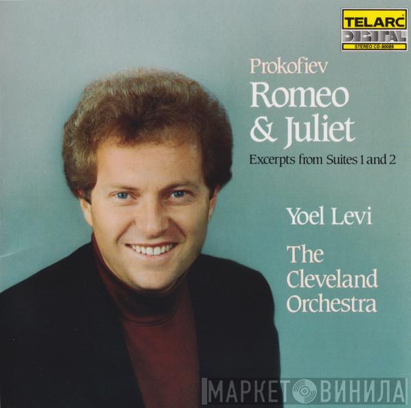 , Sergei Prokofiev , Yoel Levi  The Cleveland Orchestra  - Romeo & Juliet, Excerpts From Suites 1 And 2