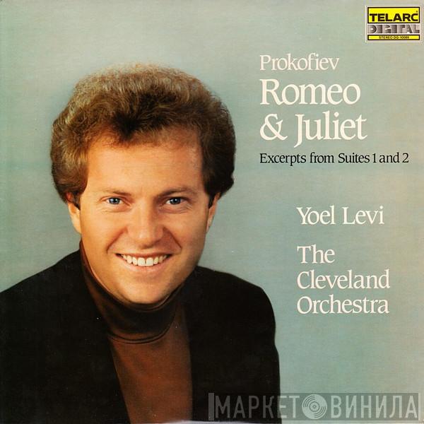 , Sergei Prokofiev , Yoel Levi  The Cleveland Orchestra  - Romeo & Juliet Op.64 - Excerpts From Suites 1 And 2