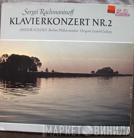 , Sergei Vasilyevich Rachmaninoff · Andor Foldes · Dirigent: Berliner Philharmoniker  Leopold Ludwig  - Klavierkonzert Nr. 2