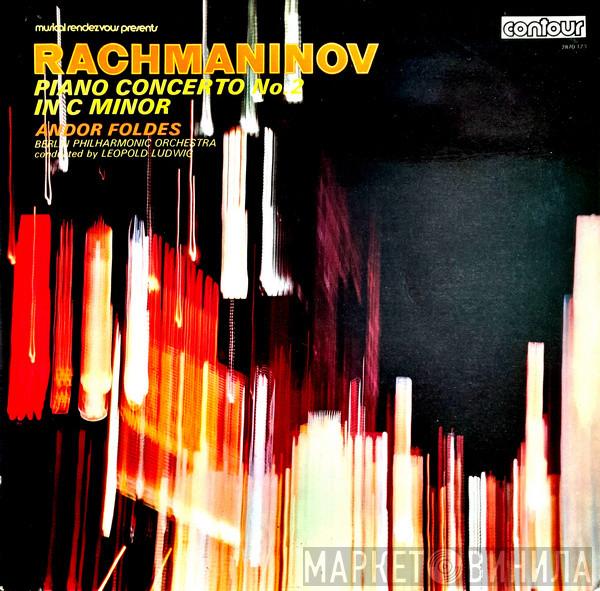 Sergei Vasilyevich Rachmaninoff, Andor Foldes, Berliner Philharmoniker, Leopold Ludwig - Piano Concerto No.2 In C Minor