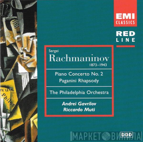 Sergei Vasilyevich Rachmaninoff, Andrei Gavrilov, The Philadelphia Orchestra, Riccardo Muti - Piano Concerto No. 2, Rhapsody On A Theme Of Paganini