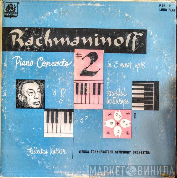 - Sergei Vasilyevich Rachmaninoff , Felicitas Karrer  Tonkünstler Orchestra  - Piano Concerto #2 In C Minor, Op. 18
