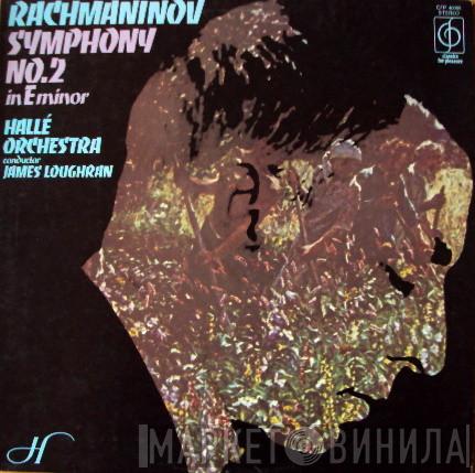 Sergei Vasilyevich Rachmaninoff, Hallé Orchestra, James Loughran - Symphony No. 2 In E Minor Op. 27