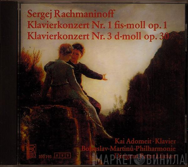 , Sergei Vasilyevich Rachmaninoff , Kai Adomeit , The Bohuslav Martinů Philharmonic  Peter Lücker  - Klavierkonzert Nr. 1 Fis-moll Op.1; Klavierkonzert Nr. 3 D-moll Op.30