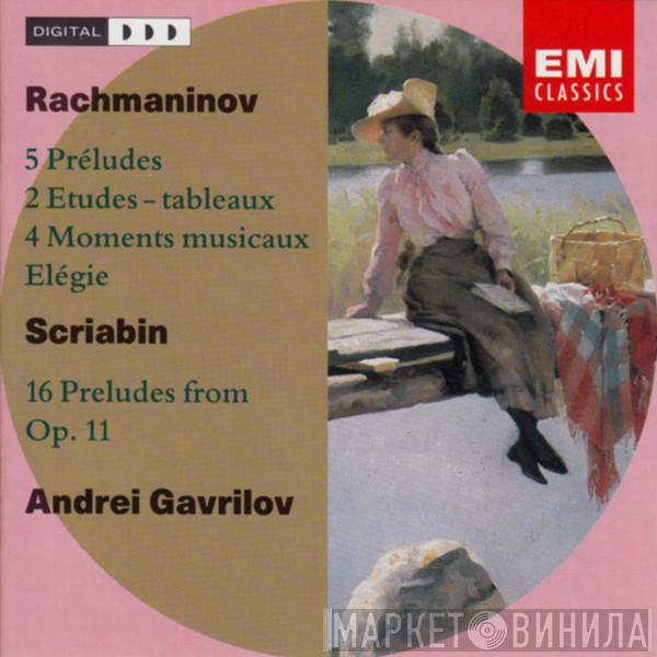 , Sergei Vasilyevich Rachmaninoff Played By Alexander Scriabine  Andrei Gavrilov  - 5 Préludes, 2 Etudes-tableaux, 4 Moments Musicaux, Elégie, 16 Preludes From Op. 11