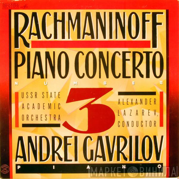 - Sergei Vasilyevich Rachmaninoff , Russian State Symphony Orchestra , Alexander Lazarev  Andrei Gavrilov  - Piano Concerto Number 3