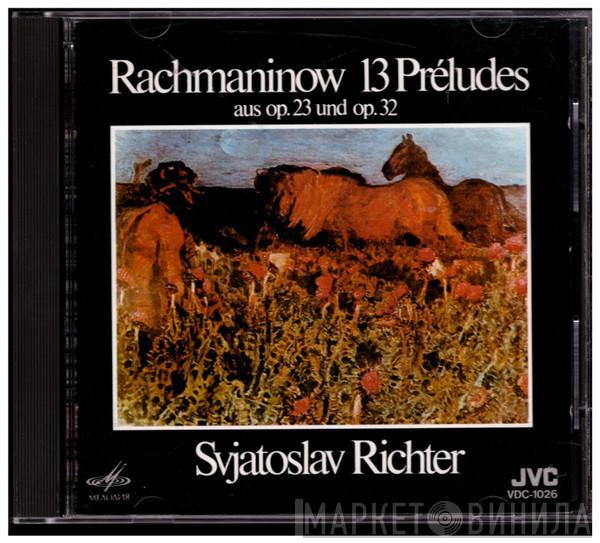 - Sergei Vasilyevich Rachmaninoff  Sviatoslav Richter  - 13 Préludes Aus Op. 23 Und Op.32