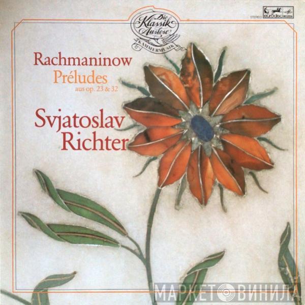 , Sergei Vasilyevich Rachmaninoff  Sviatoslav Richter  - Préludes Aus Op. 23 & Op. 32