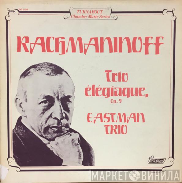 - Sergei Vasilyevich Rachmaninoff  The Eastman Trio  - Trio Elegiaque, Op. 9
