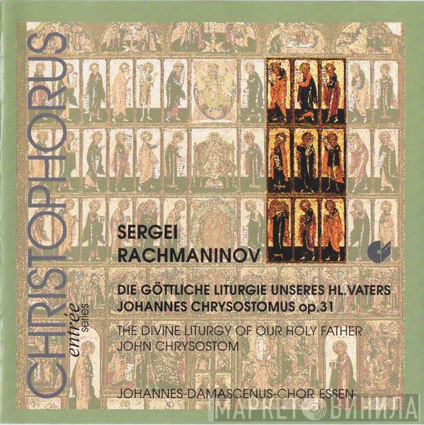 , Sergei Vasilyevich Rachmaninoff  The Johannes-Damascenus Choir Of Essen  - Die Göttliche Liturgie Des Heiligen Vaters Johannes Chrysostomus op. 31