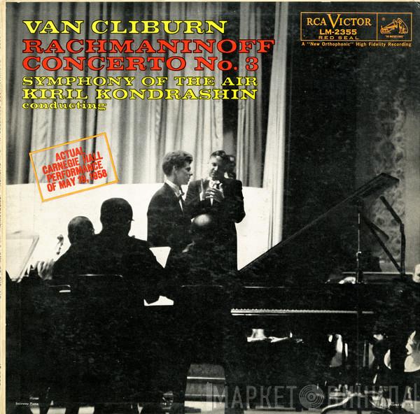 - Sergei Vasilyevich Rachmaninoff , Van Cliburn , Symphony Of The Air  Kiril Kondrashin  - Concerto No. 3