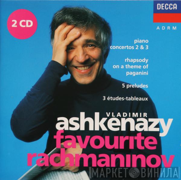 - Sergei Vasilyevich Rachmaninoff  Vladimir Ashkenazy  - Favourite Rachmaninov