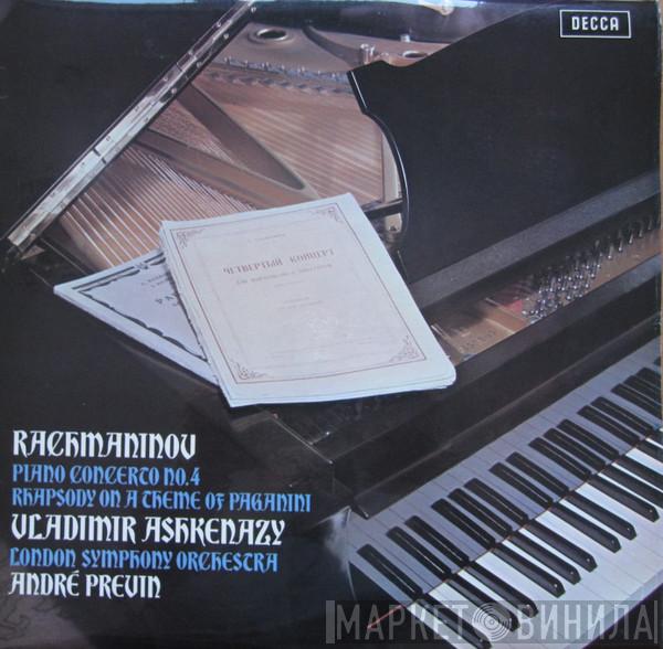 - Sergei Vasilyevich Rachmaninoff , Vladimir Ashkenazy , The London Symphony Orchestra  André Previn  - Piano Concerto No. 4 • Rhapsody On A Theme Of Paganini