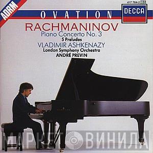 , Sergei Vasilyevich Rachmaninoff , Vladimir Ashkenazy , The London Symphony Orchestra  André Previn  - Piano Concerto No. 3; 5 Preludes