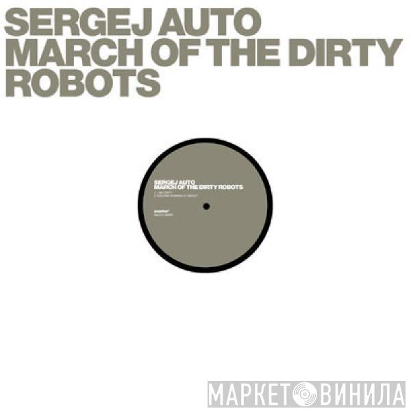 Sergej Auto - March Of The Dirty Robots