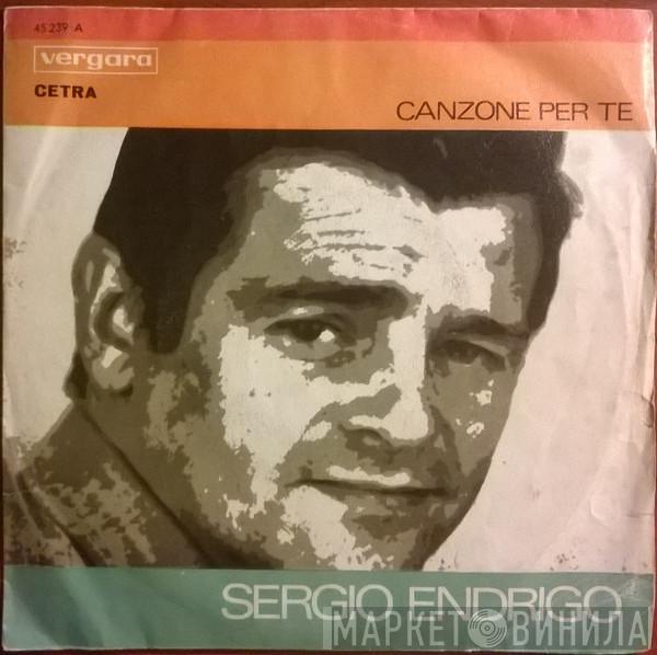 Sergio Endrigo, Gianni Pettenati - Canzone Per Te / La Tramontana