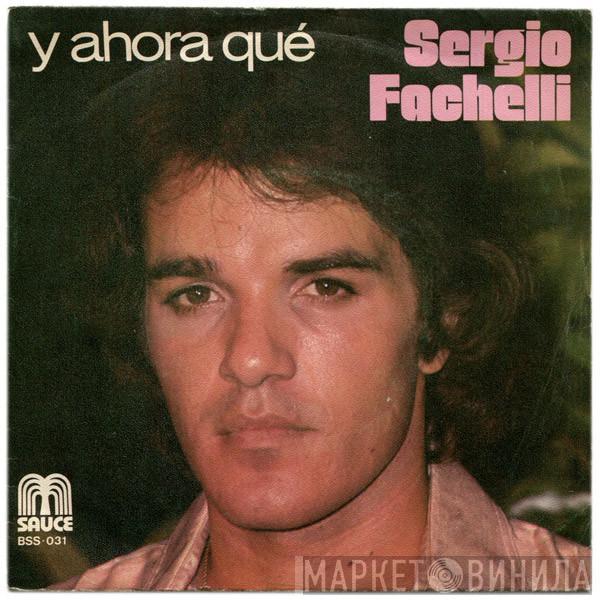 Sergio Fachelli - Y Ahora Qué