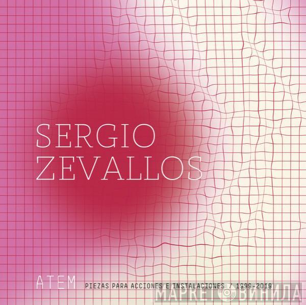 Sergio Zevallos - Atem: Piezas Para Acciones E Instalaciones (1999​-​2019)