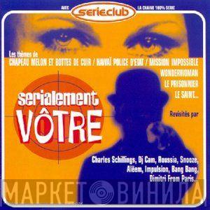  - Serialement Vôtre