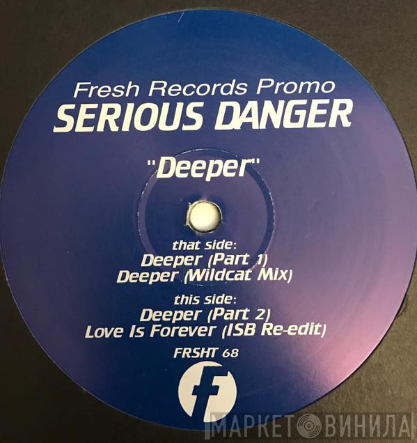  Serious Danger  - Deeper (ISB/Wildcat Remixes)