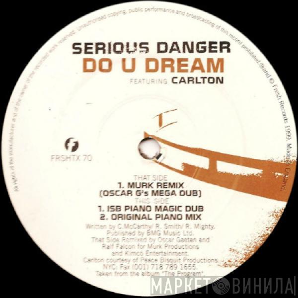 Serious Danger, Carlton - Do U Dream