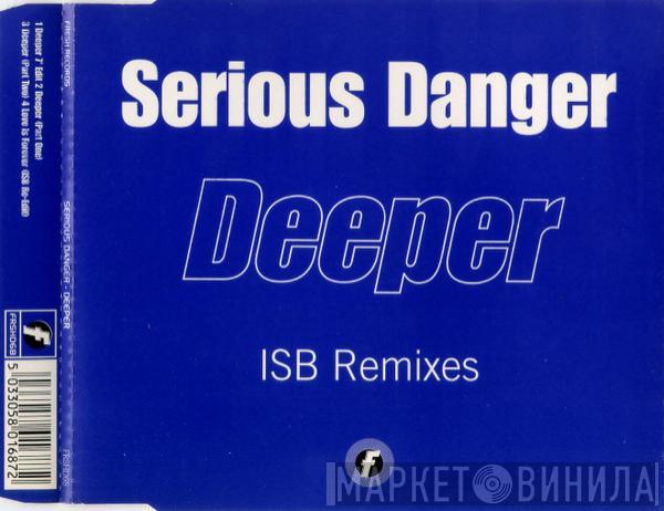 Serious Danger - Deeper (ISB Remixes)