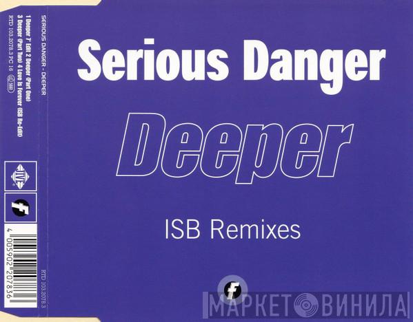  Serious Danger  - Deeper (ISB Remixes)