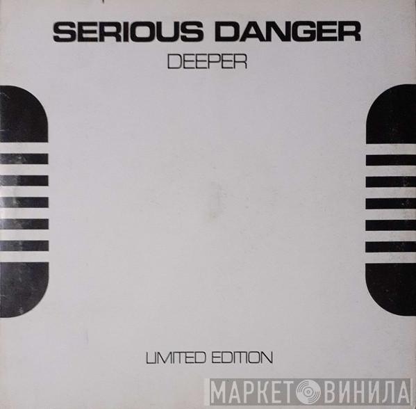  Serious Danger  - Deeper