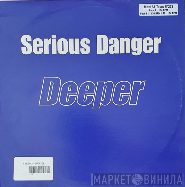  Serious Danger  - Deeper