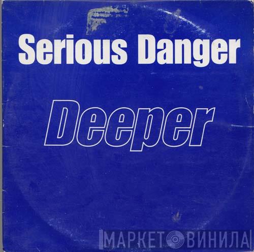  Serious Danger  - Deeper