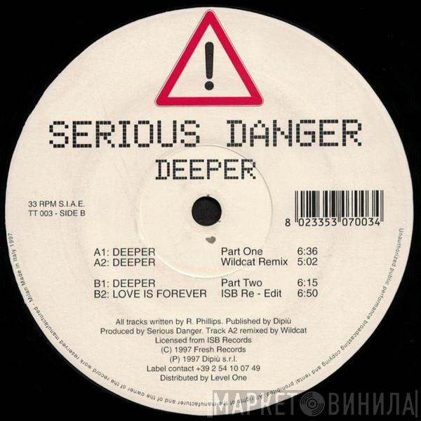  Serious Danger  - Deeper