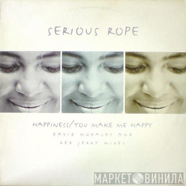 Serious Rope - Happiness / You Make Me Happy (David Morales And Red Jerry Mixes)