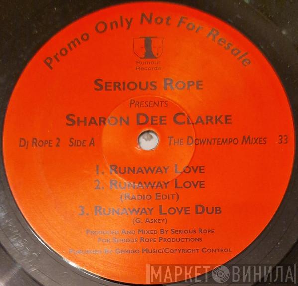 Serious Rope, Sharon Dee Clarke - Runaway Love (The Downtempo Mixes)