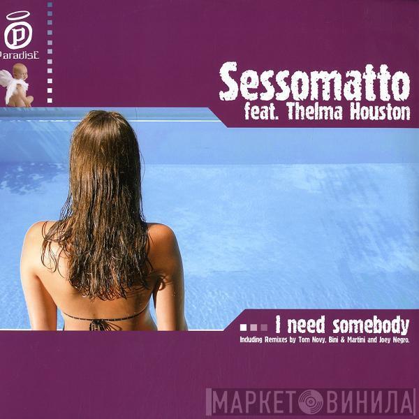 Sessomatto, Thelma Houston - I Need Somebody