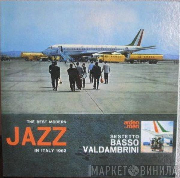 Sestetto Basso-Valdambrini - The Best Modern Jazz In Italy 1962