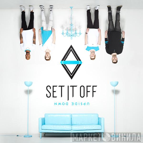 Set It Off  - Upside Down