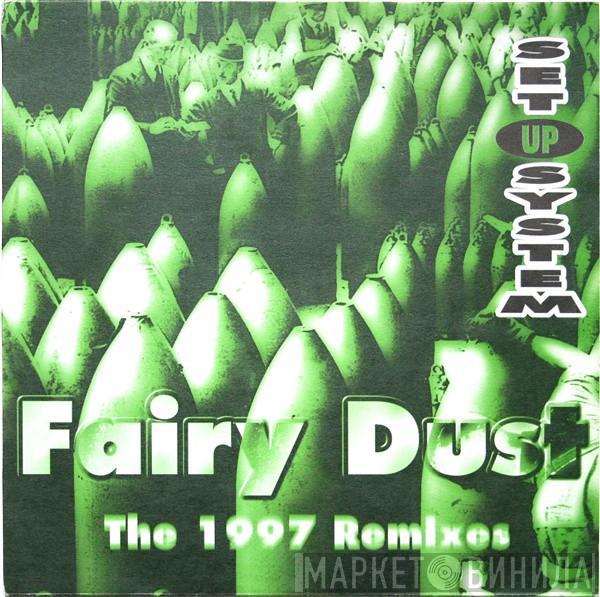 Set Up System - Fairy Dust - The 1997 Remixes