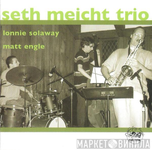 Seth Meicht Trio - Seth Meicht Trio