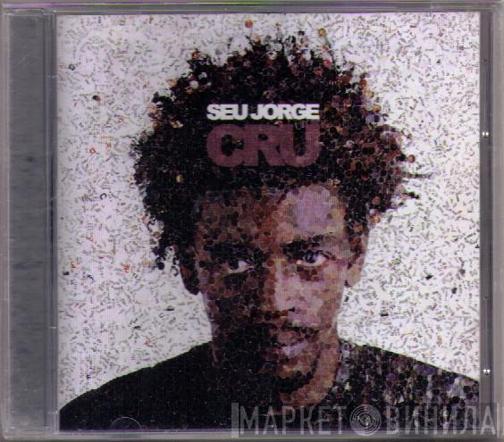 Seu Jorge - Cru