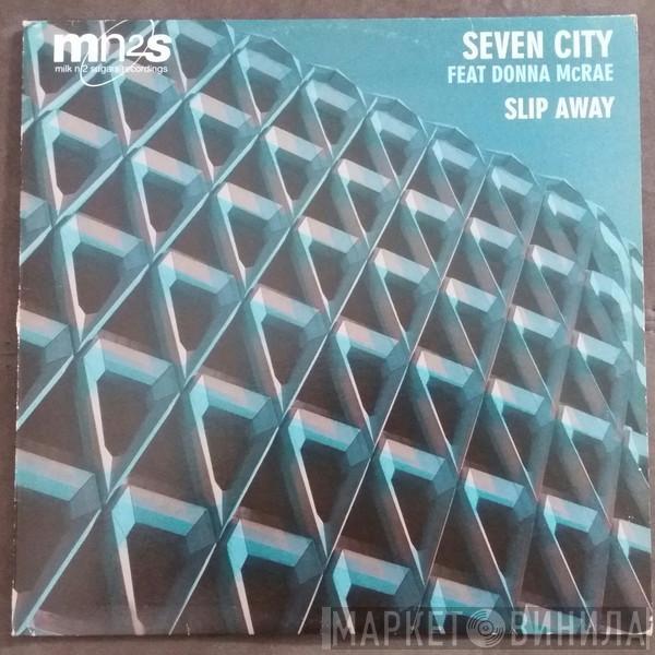 Seven City - Slip Away