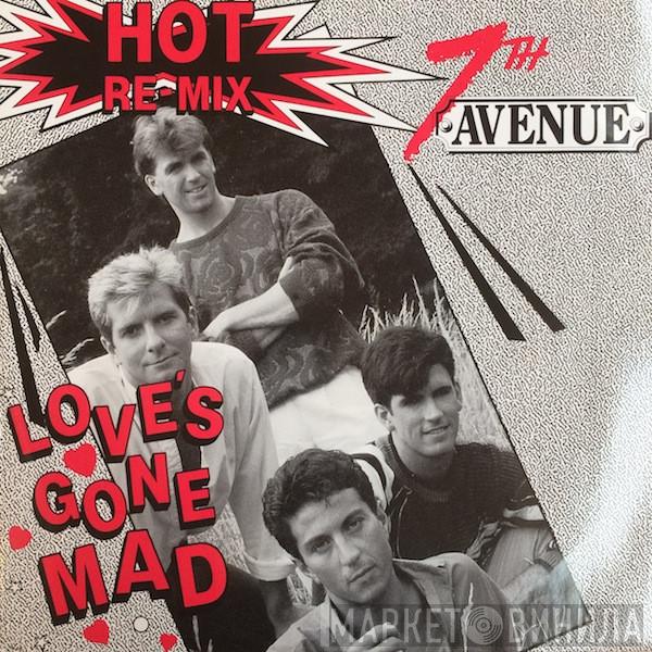 Seventh Avenue - Love's Gone Mad (Hot Re-Mix)