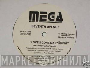 Seventh Avenue - Love's Gone Mad