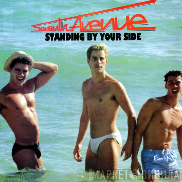 Seventh Avenue - Standing By Your Side
